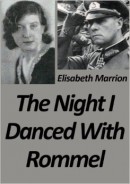 The Night I Danced with Rommel by Elisabeth Marrion